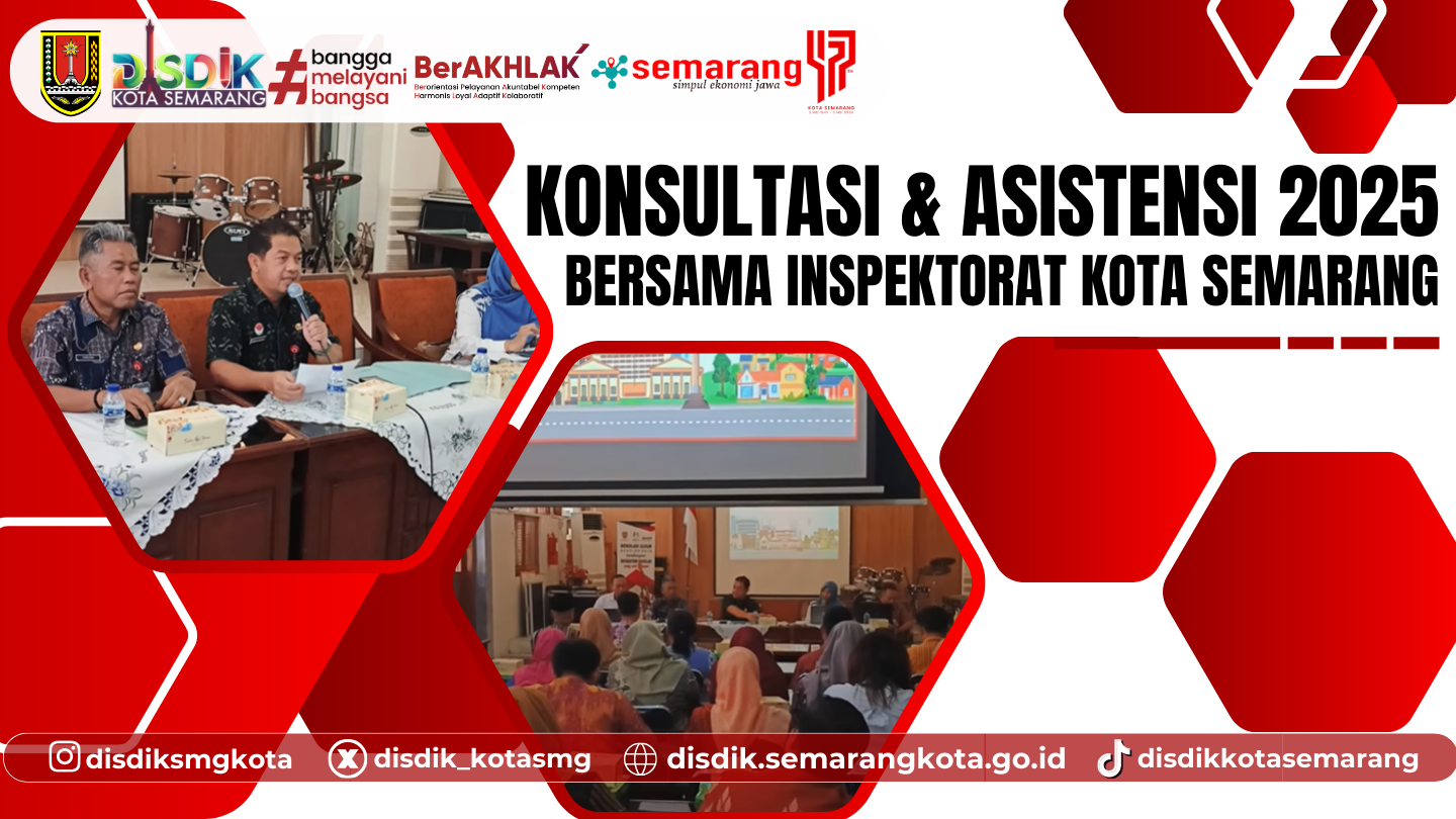 Disdik Kota Semarang Gelar Konsultasi & Asistensi 2025 Bersama Inspektorat